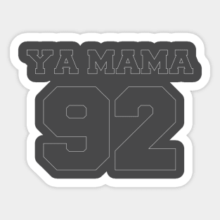 Ya Mama 92 Sticker